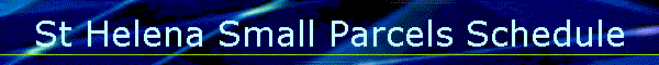 St Helena Small Parcels Schedule